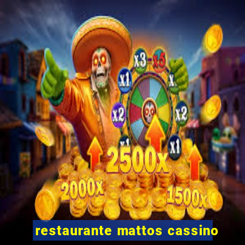 restaurante mattos cassino